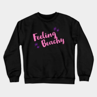 Feeling beachy Crewneck Sweatshirt